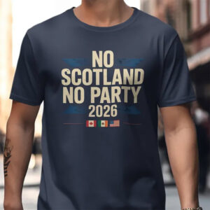 No Scotland No Party 2026 FIFA World Cup Shirts​
