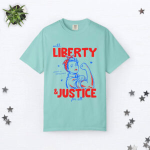 Liberty And Justice For All, Women’s Equality Day Comfort Colors Shirt