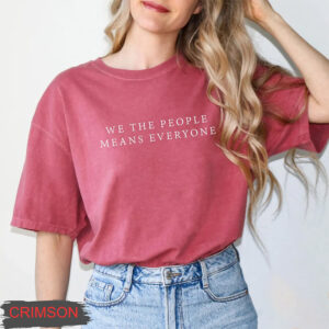 We The People Means Everyone, Equality Women’s Comfort Colors Tee
