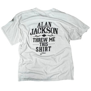 Alan Jackson Threw Me This Shirt Funny alan jackson concert Shirt 2 PersonalizedShirts.net