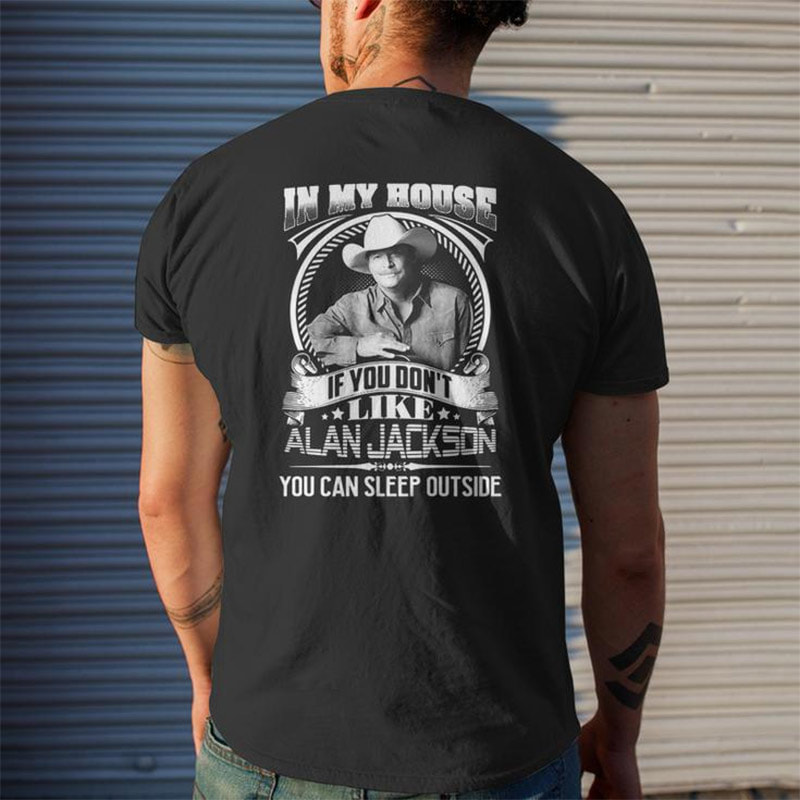 Funny Fan Quotes Alan Jackson T-Shirt Funny Fan Quotes Alan Jackson T-Shirt