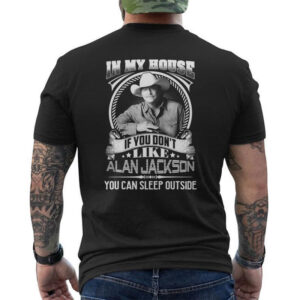 Funny Fan Quotes Alan Jackson T-Shirt
