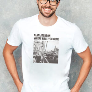 Retro Where Have You Gone Alan Jackson Songs Shirt Retro Where Have You Gone Alan Jackson Songs Shirt