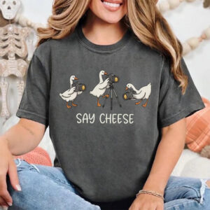 Say Cheese Photography Funny Goose Comfort Colors Shirt