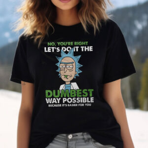 Dumbest Way Possible Shirt