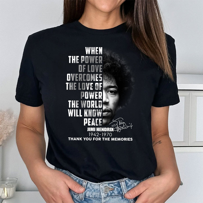 When The Power Of Love Overcomes Jimi Handrix Shirt Graphic