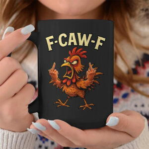 F-Caw-F Rooster Meme Humor Joke Coffee Mug F-Caw-F Rooster Meme Humor Joke Coffee Mug