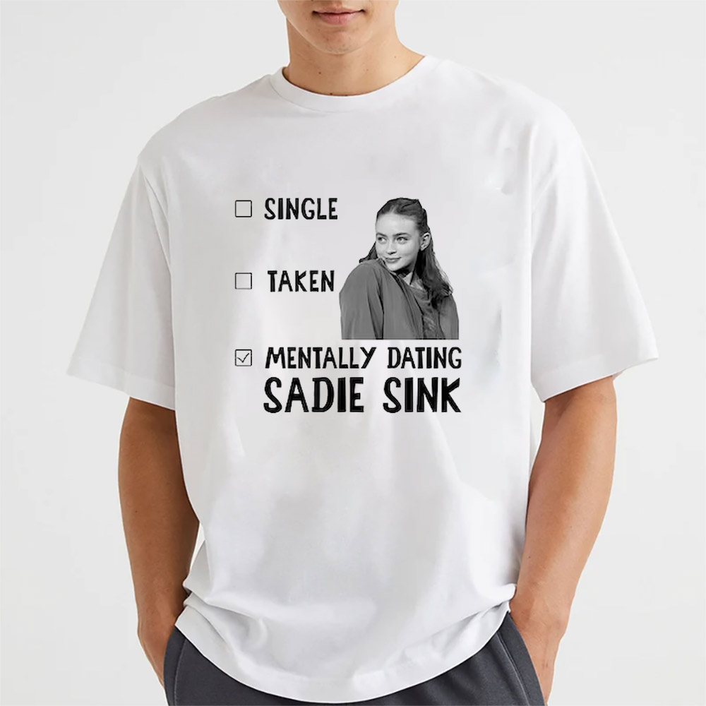 Mentally Dating Sadie Sink Funny Sadie Sink Spider-Man Shirt Mentally Dating Sadie Sink Funny Sadie Sink Spider-Man Shirt