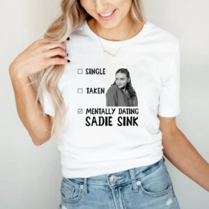 Mentally Dating Sadie Sink Funny Sadie Sink Spider Man Shirt 3