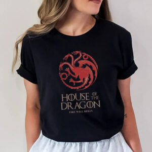 House Of The Dragon Fire Will Reign Shirt House Of The Dragon Fire Will Reign Shirt