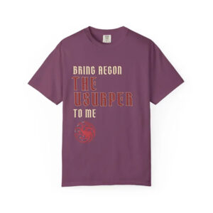 House Of The Dragon Quote Bring Aegon The Usurper To Me Comfort Colors Shirt