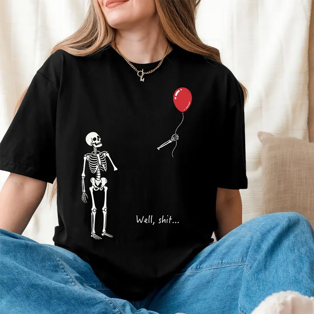 Well Shit Funny Spooky Halloween Skeleton Balloon Comfort Colors Shirt