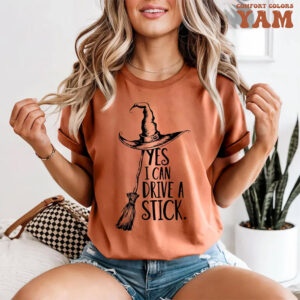 Yes I Can Drive A Stick Funny Witch Halloween Outfits Comfort Colors Shirt