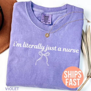 I'm Literally Just A Nurse Cute Comfort Colors Shirt 3