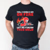 Let Me Finish This Weld Best Welder Shirts​