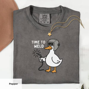 Time To Weld Funny Welder Goose Meme Comfort Colors Shirt 2
