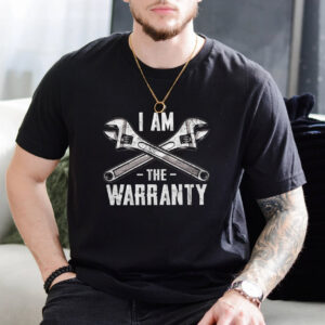 I Am The Warranty Funny Plumber Shirt