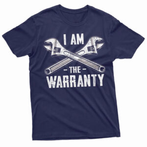 I Am The Warranty Funny Plumber Shirt