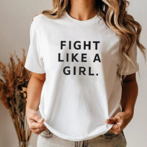 Fight Like A Girl Shirt