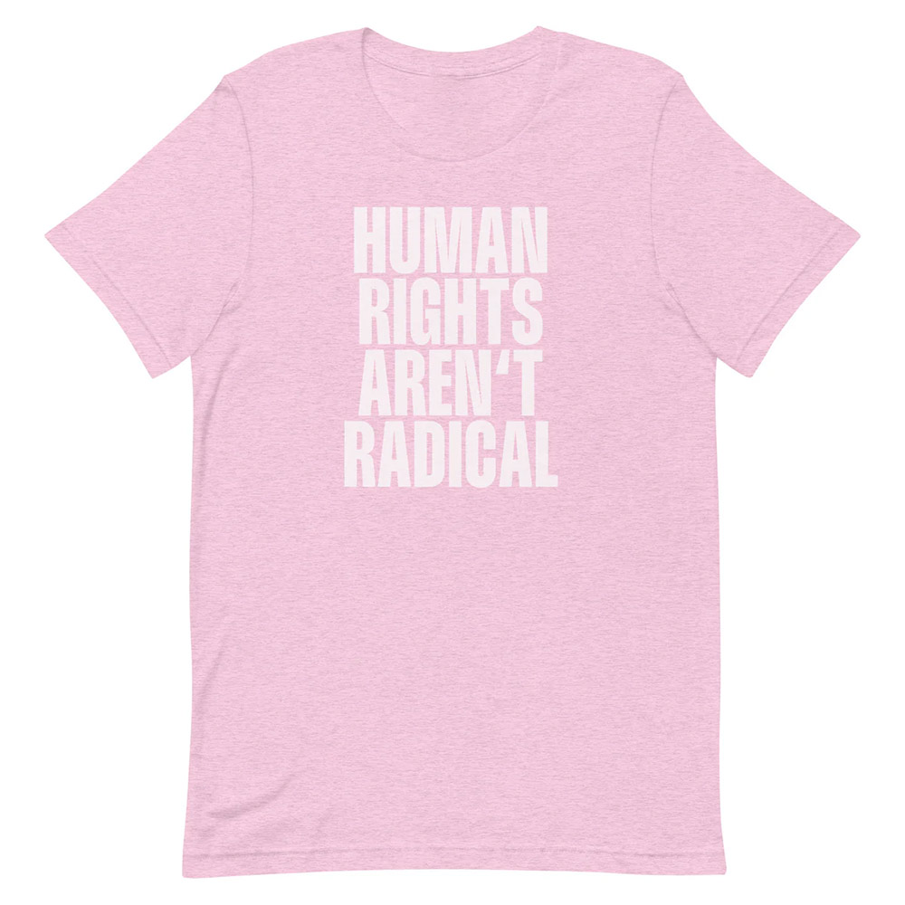 Human Rights Aren’t Radical Feminist Quotes Shirt Human Rights Aren’t Radical Feminist Quotes Shirt