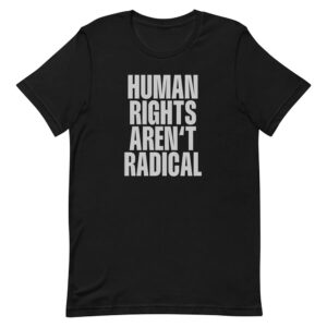 Human Rights Aren't Radical feminist quotes Shirt 3